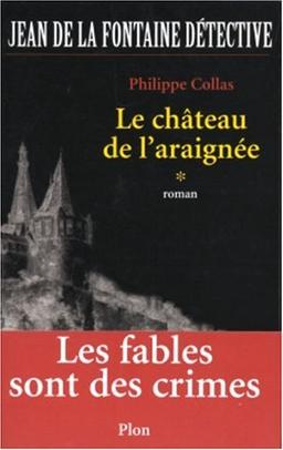 Jean de La Fontaine détective. Vol. 1. Le château de l'araignée