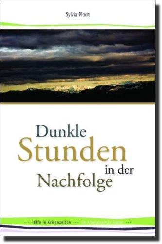 Dunkle Stunden in der Nachfolge: Hilfe in Krisenzeiten