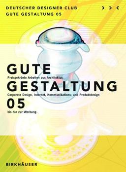 Gute Gestaltung 05/ Good Design 05. Deutscher Designer Club: 2 Bde. (Gute Gestaltung / Good Design)