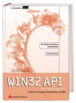 WIN32 API professionell . Praktische Lösungen für Visual Basic und VBA (Programmer's Choice)