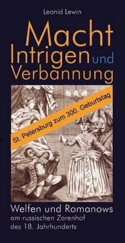 Macht, Intrigen und Verbannung: Welfen und Romanows am russischen Zarenhof des 18. Jahrhunderts