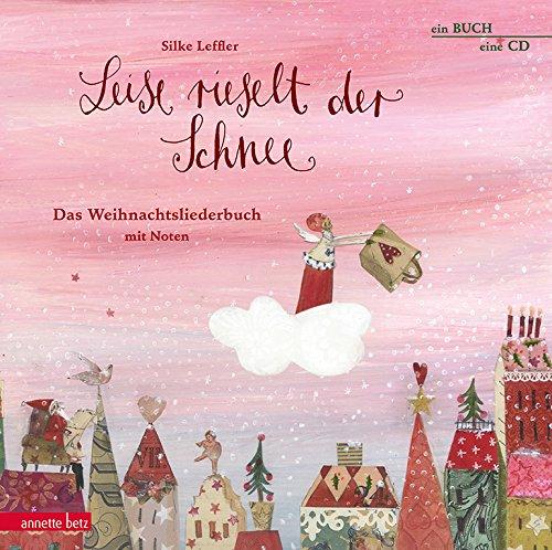 Leise rieselt der Schnee: Das Weihnachtsliederbuch