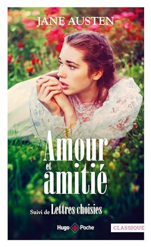 Amour et amitié: Suivi de Lettres choisies