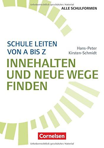 Schulmanagement / Schule leiten von A bis Z - Innehalten und neue Wege finden: Buch