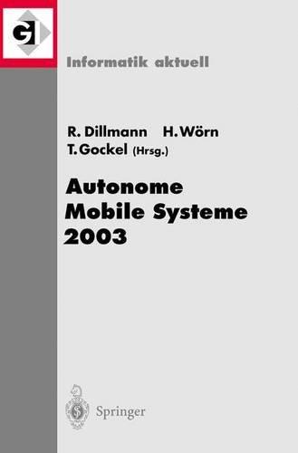 Autonome Mobile Systeme 2003: "18. Fachgespräch Karlsruhe, 4./5. Dezember 2003" (Informatik aktuell)