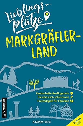 Lieblingsplätze Markgräflerland (Lieblingsplätze im GMEINER-Verlag)