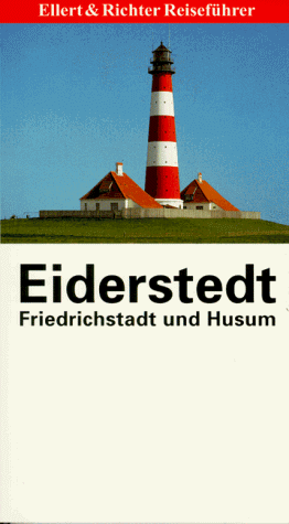 Eiderstedt, Friedrichstadt und Husum. Ein Reiseführer