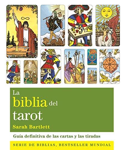 La biblia del tarot : la guía definitiva de las cartas y las tiradas (Biblias)