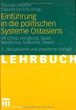 Einführung in die politischen Systeme Ostasiens: VR China, Hongkong, Japan, Nordkorea, Südkorea, Taiwan