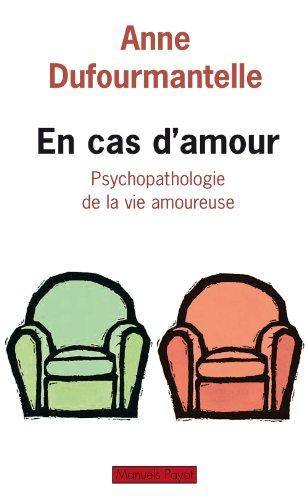 En cas d'amour : psychopathologie de la vie amoureuse