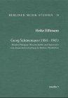 Georg Schünemann (1884-1945): Musikwissenschaftler, -pädagoge und -organisator im musikkulturellen Umfeld Berlins (Berliner Musik Studien)