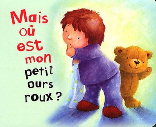 Mais où est mon petit ours roux ?