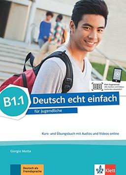 Deutsch echt einfach B1.1: Deutsch für Jugendliche. Kurs- und Übungsbuch mit Audios und Videos online (Deutsch echt einfach / für Jugendliche)