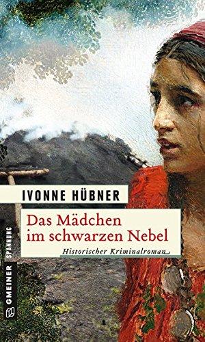 Das Mädchen im schwarzen Nebel: Historischer Kriminalroman (Historische Romane im GMEINER-Verlag)