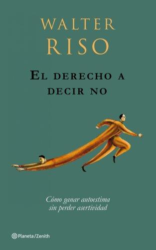 El derecho a decir no (Biblioteca Walter Riso)