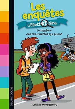 Les enquêtes d'Eliott et Nina. Vol. 1. Le mystère des chaussettes qui puent