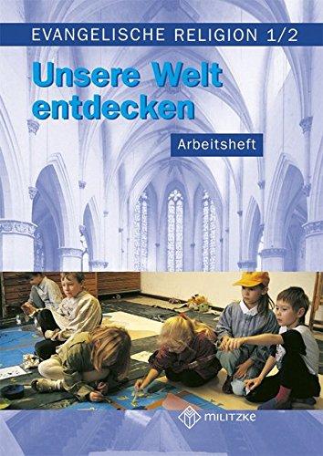 Unsere Welt entdecken: Arbeitsheft für Evangelische Religion. Klassen 1/2