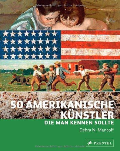 50 Amerikanische Künstler, die man kennen sollte