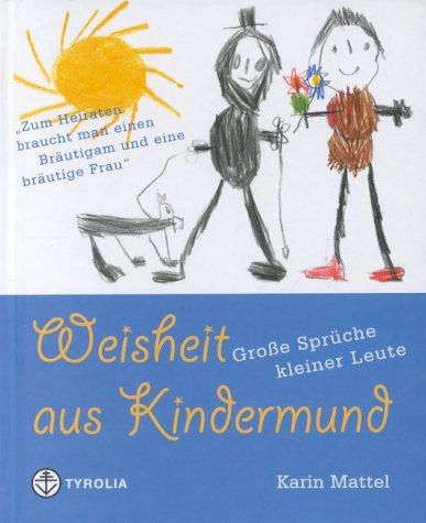 Weisheit aus Kindermund: Große Sprüche kleiner Leute