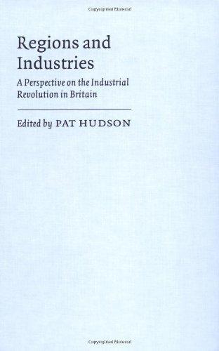 Regions and Industries: A Perspective on the Industrial Revolution in Britain