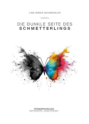 Die dunkle Seite des Schmetterlings: Triggerwarnung Depression, Essstörung!