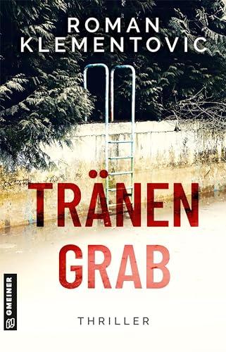 Tränengrab: Thriller (Thriller von Roman Klementovic)