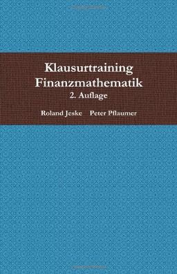 Klausurtraining Finanzmathematik, 2. Auflage