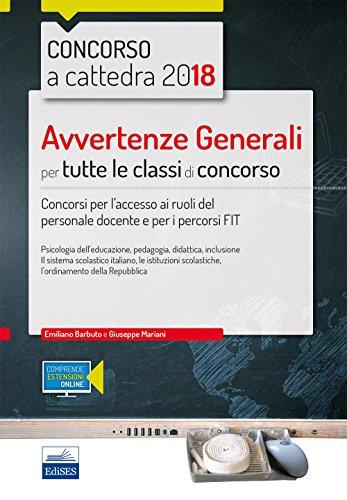 Concorso a cattedra 2018. Avvertenze generali per tutte le classi di concorso. Concorso per l'accesso ai ruoli del personale docente e per i percorsi FIT