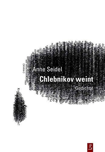 Chlebnikov weint: Gedichte (Reihe Neue Lyrik)