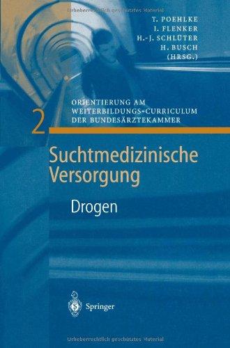 Drogen: Orientierung Am Weiterbildungs-Curriculum Der Bundesärztekammer (Suchtmedizinische Versorgung)