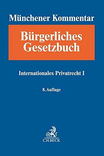 Münchener Kommentar zum Bürgerlichen Gesetzbuch  Bd. 12: Internationales Privatrecht I, Europäisches Kollisionsrecht, Einführungsgesetz zum Bürgerlichen Gesetzbuche (Art. 1-26)