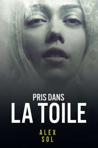 Pris dans la toile: thriller psychologique