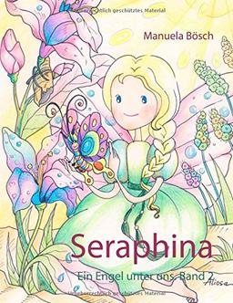 Seraphina: Ein Engel unter uns. Band 2