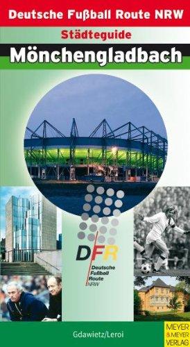 Städteguide Mönchengladbach. Deutsche Fußball Route NRW