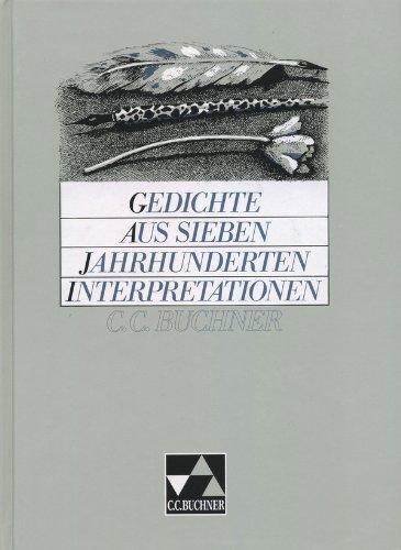 Interpretationen Deutsch: Gedichte aus sieben Jahrhunderten. Interpretationen