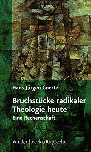 Bruchstücke radikaler Theologie heute