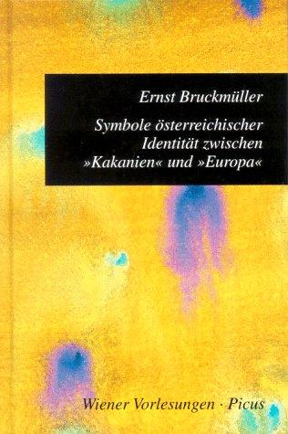 Symbole österreichischer Identität zwischen ' Kakanien' und ' Europa'