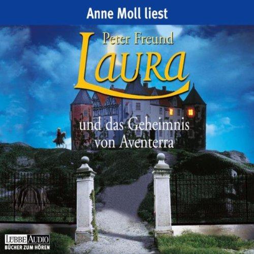 Laura und das Geheimnis von Aventerra. 4 CDs: TEIL 1