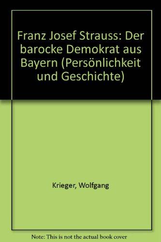 Franz Josef Strauss: Der barocke Demokrat aus Bayern