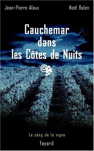 Le sang de la vigne. Vol. 4. Cauchemar dans les Côtes-de-nuits