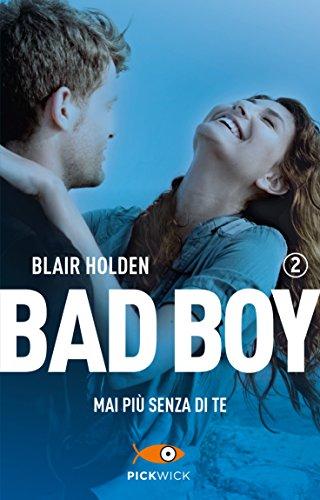 Mai più senza di te. Bad boy