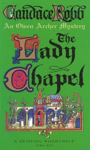 Lady Chapel: A Medieval Murder Mystery (Owen Archer Mysteries 02)