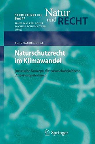 Naturschutzrecht im Klimawandel: Juristische Konzepte für naturschutzfachliche Anpassungsstrategien (Schriftenreihe Natur und Recht) (German Edition)