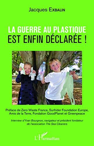 La guerre au plastique est enfin déclarée !