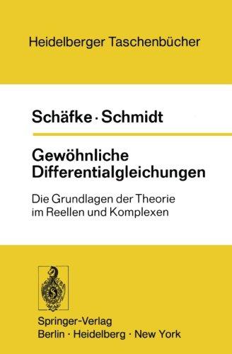 Gewöhnliche Differentialgleichungen: Die Grundlagen der Theorie im Reellen und Komplexen (Heidelberger Taschenbücher)