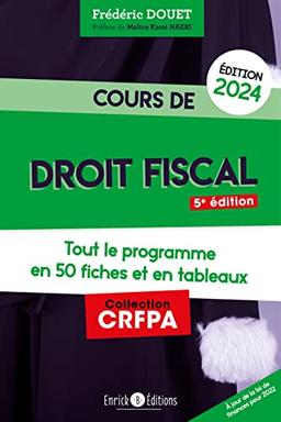 Cours de droit fiscal 2024 : tout le programme en 50 fiches et en tableaux