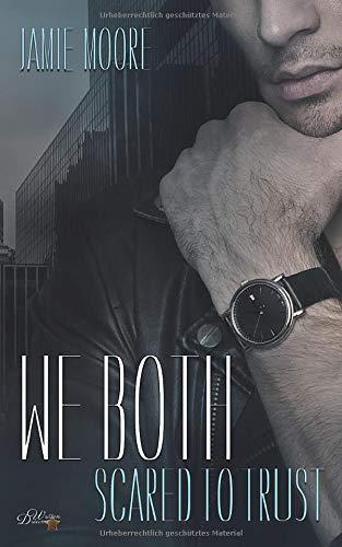 We Both: Scared to trust (We Both Dilogie, Band 1)