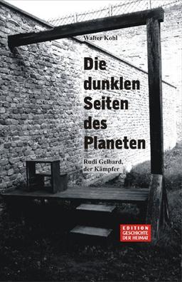 Die dunklen Seiten des Planeten: Rudi Gelbard, der Kämpfer. Eine Reflexion