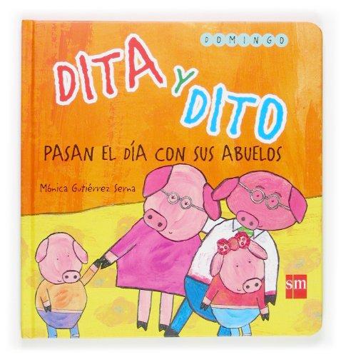 Dita y Dito pasan el día con los abuelos, domingo (Dito y dita)