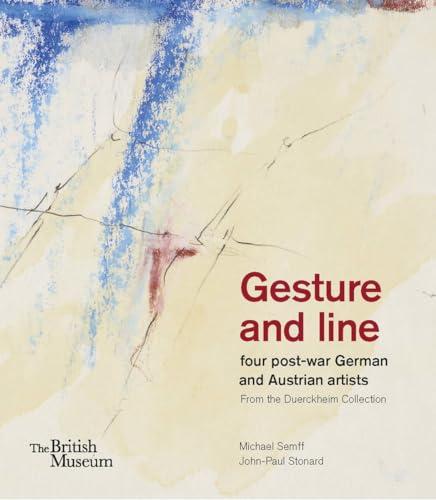 Gesture and line : Four post-war German and Austrian artists from the Duerckheim Collection